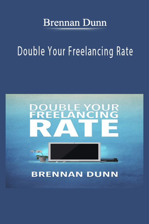 Brennan Dunn - Double Your Freelancing Rate.