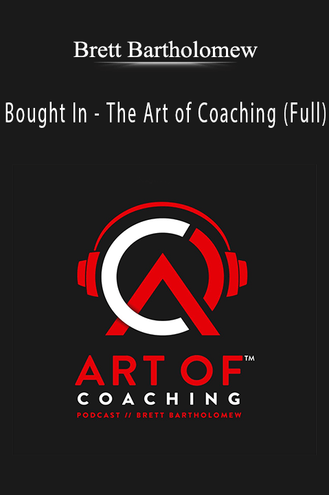 Brett Bartholomew - Bought In - The Art of Coaching (Full).