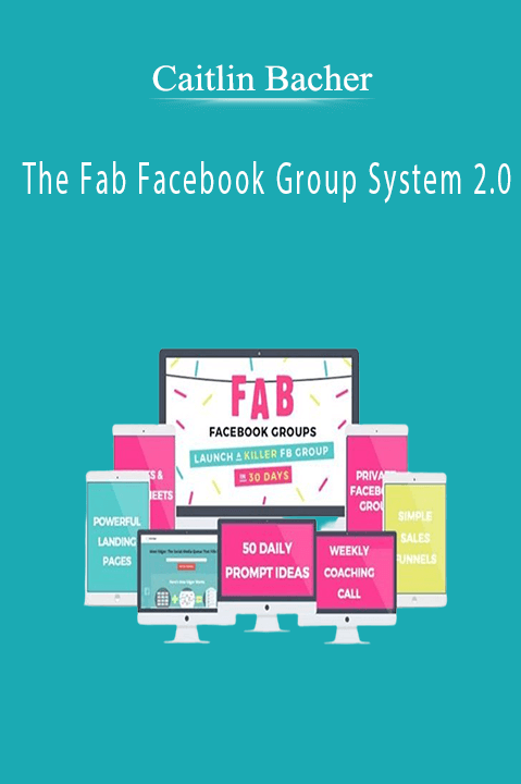 Caitlin Bacher - The Fab Facebook Group System 2.0.