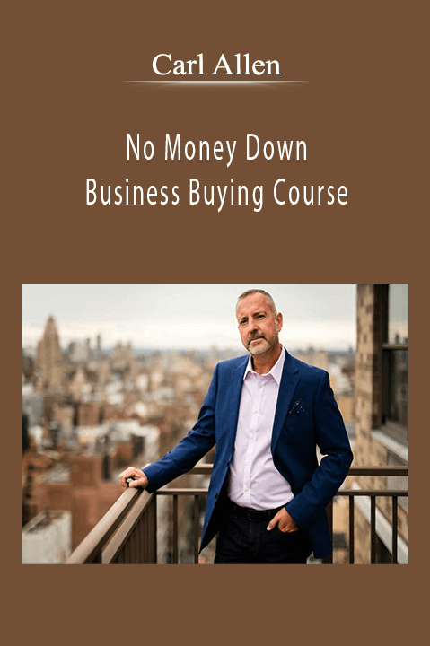 Carl Allen - No Money Down Business Buying Course