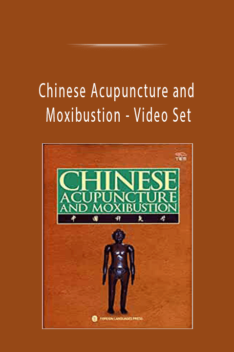 Chinese Acupuncture and Moxibustion - Video Set