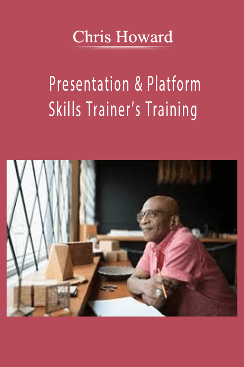 Chris Howard - Presentation & Platform Skills Trainer’s Training.