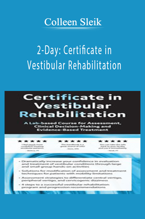 Colleen Sleik - 2-Day Certificate in Vestibular Rehabilitation A Lab-Based Course for Assessment