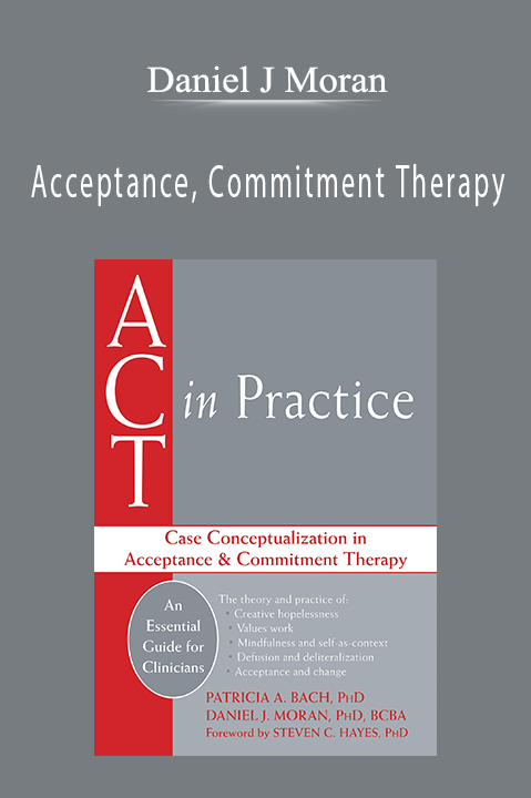 Daniel J Moran - Acceptance Commitment Therapy