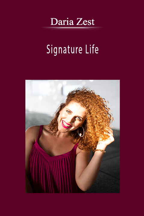 Daria Zest - Signature Life