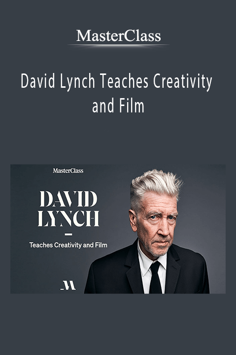 David Lynch Teaches Creativity and Film - MasterClass