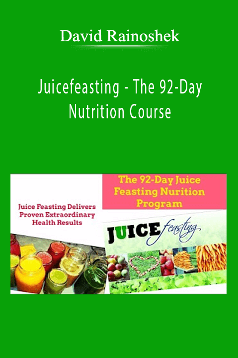 David Rainoshek - Juicefeasting - The 92-Day Nutrition Course