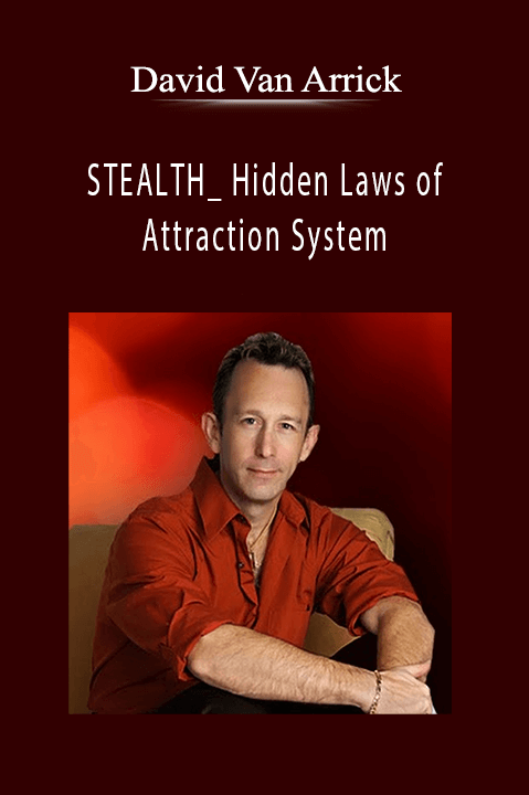 David Van Arrick - STEALTH_ Hidden Laws of Attraction System