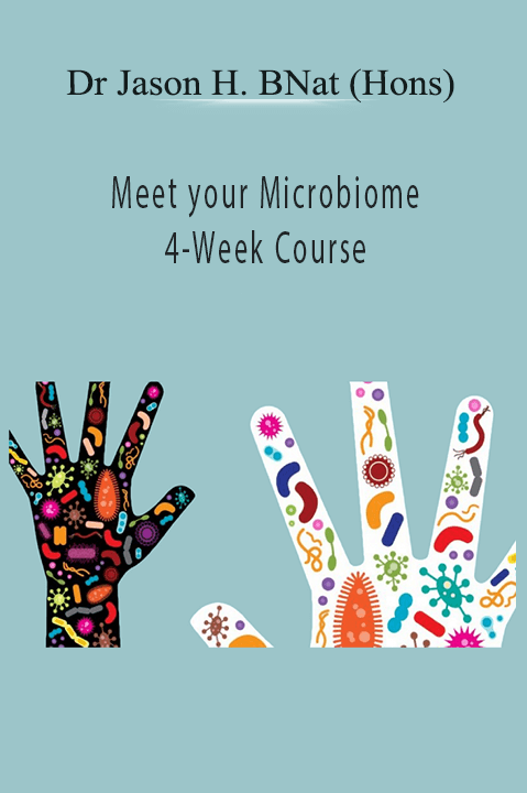 Dr Jason Hawrelak BNat (Hons), PhD, MASN, FACN - Meet your Microbiome 4-Week Course