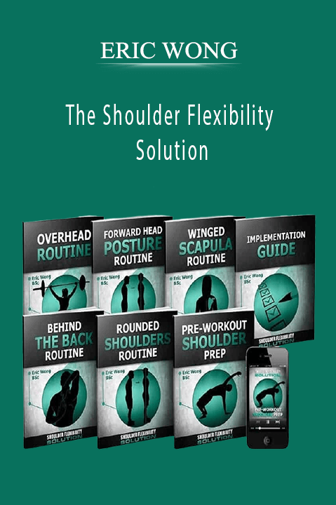ERIC WONG - The Shoulder Flexibility Solution