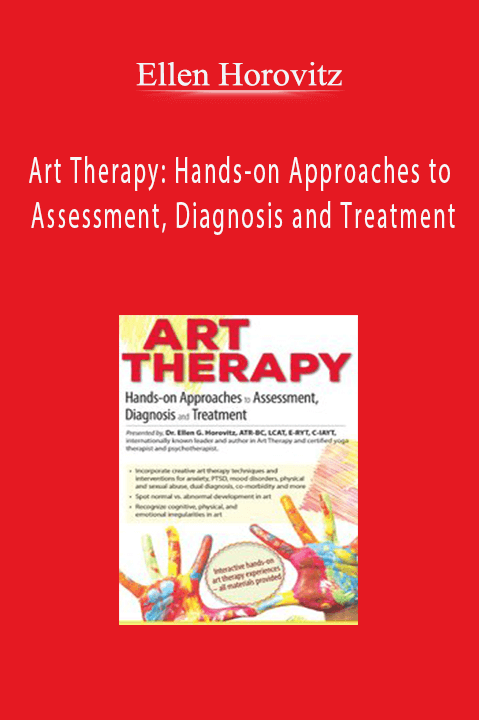 Ellen Horovitz - Art Therapy: Hands-on Approaches to Assessment, Diagnosis and Treatment