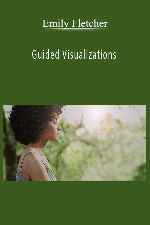 Emily Fletcher - Guided Visualizations