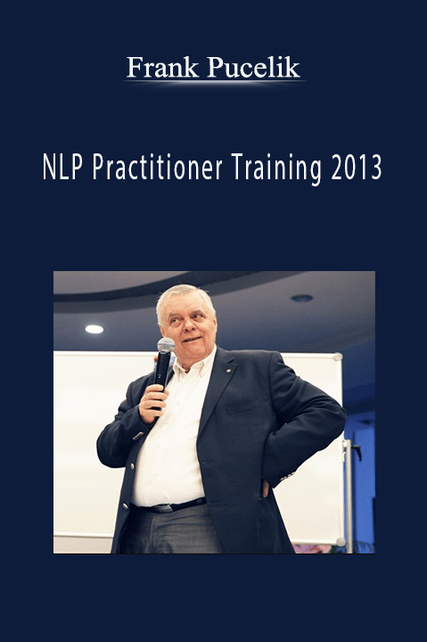 Frank Pucelik - NLP Practitioner Training 2013