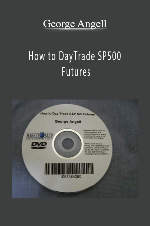 George Angell - How to DayTrade SP500 Futures