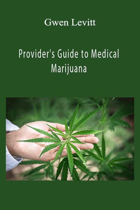 Gwen Levitt - Provider's Guide to Medical Marijuana