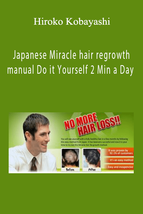 Hiroko Kobayashi - Japanese Miracle hair regrowth manual Do it Yourself 2 Min a Day