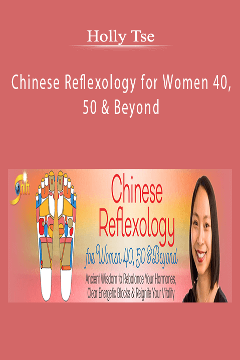 Holly Tse - Chinese Reflexology for Women 40, 50 & Beyond