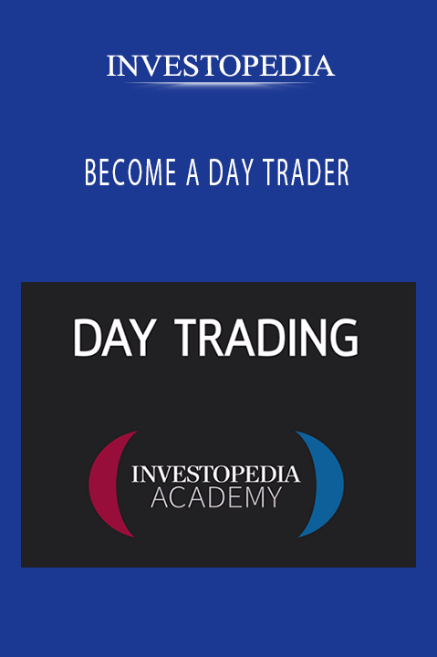 INVESTOPEDIA - BECOME A DAY TRADER
