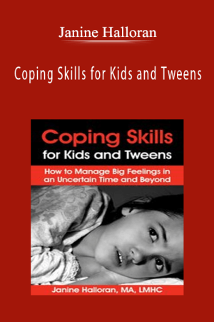 Janine Halloran – Coping Skills for Kids and Tweens