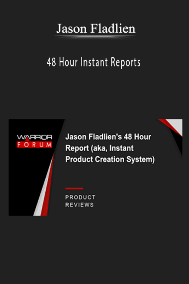 Jason Fladlien – 48 Hour Instant Reports
