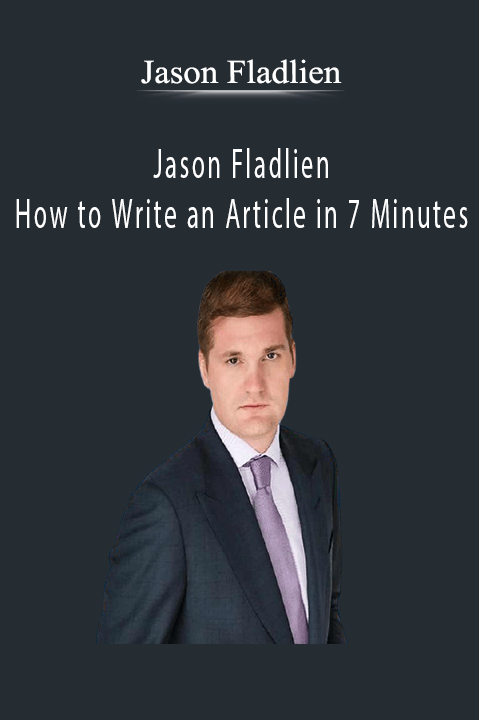 Jason Fladlien – How to Write an Article in 7 Minutes