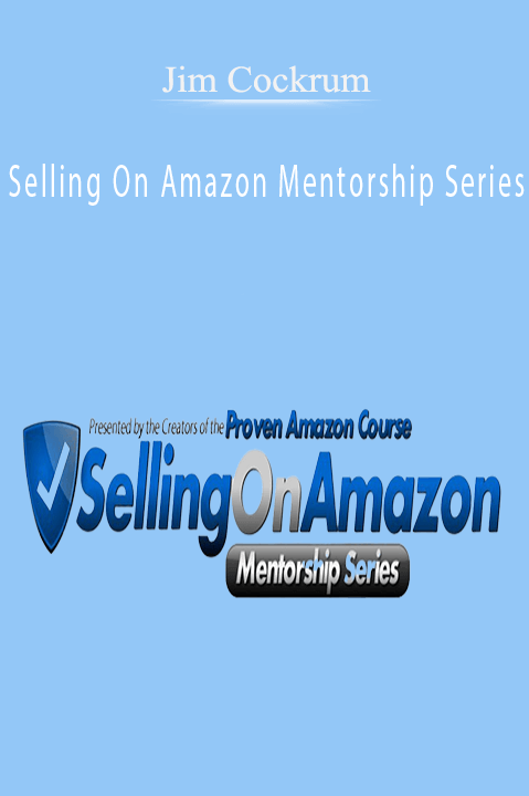 Jim Cockrum – Selling On Amazon Mentorship Series