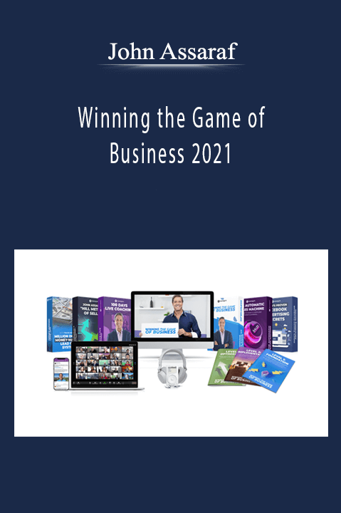 John Assaraf - Winning the Game of Business 2021
