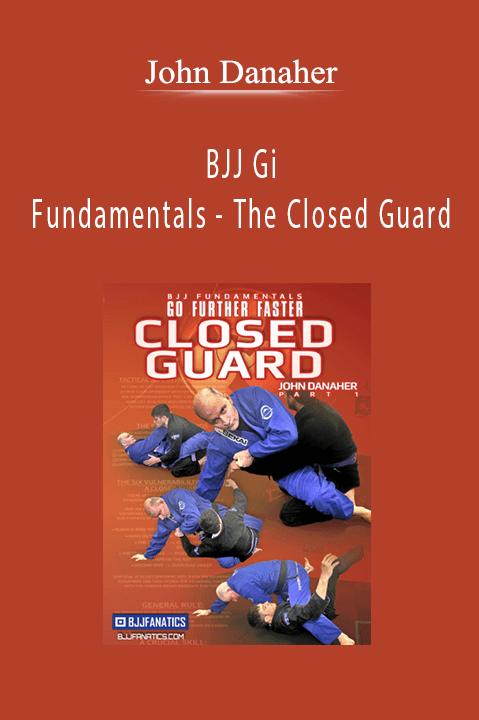 John Danaher - BJJ Gi Fundamentals - The Closed Guard