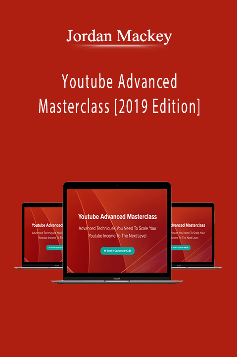 Jordan Mackey - Youtube Advanced Masterclass [2019 Edition]