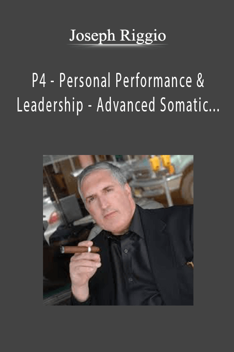 Joseph Riggio - P4 - Personal Performance & Leadership - Advanced Somatic Training