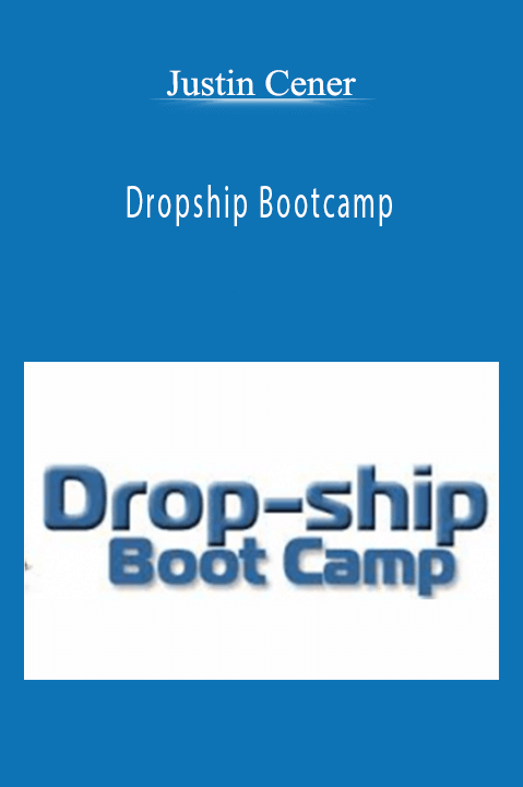 Justin Cener - Dropship Bootcamp