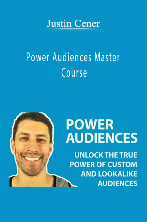 Justin Cener - Power Audiences Master Course