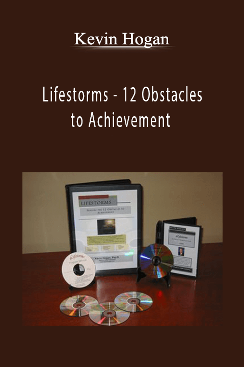 Kevin Hogan - Lifestorms - 12 Obstacles to Achievement
