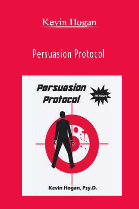 Kevin Hogan - Persuasion Protocol