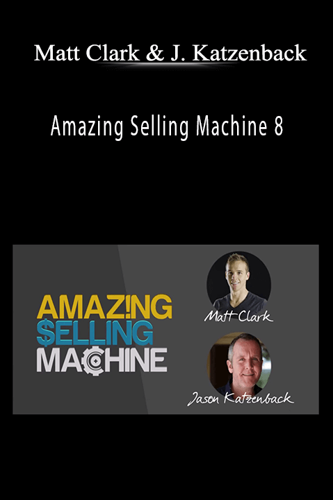 Matt Clark and Jason Katzenback - Amazing Selling Machine 8