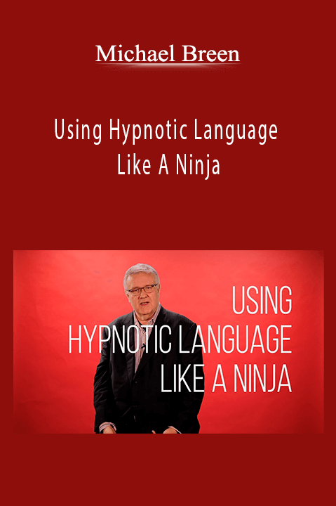 Michael Breen - Using Hypnotic Language Like A Ninja