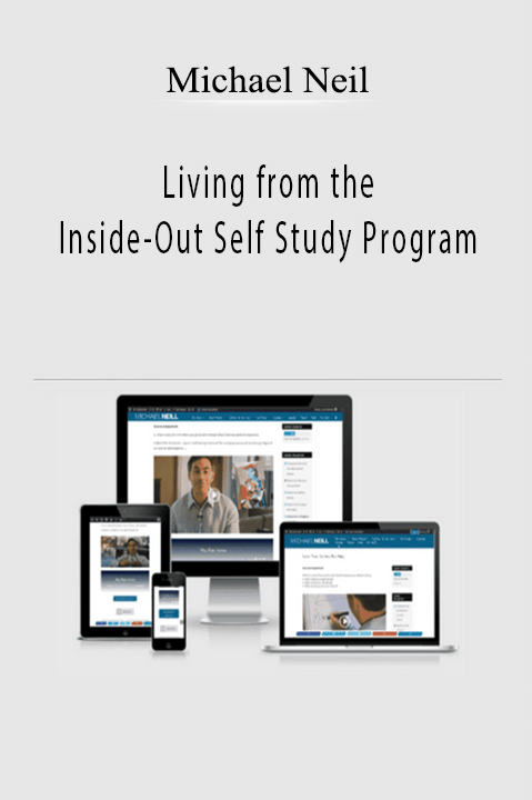 Michael Neil - Living from the Inside-Out Self Study Program