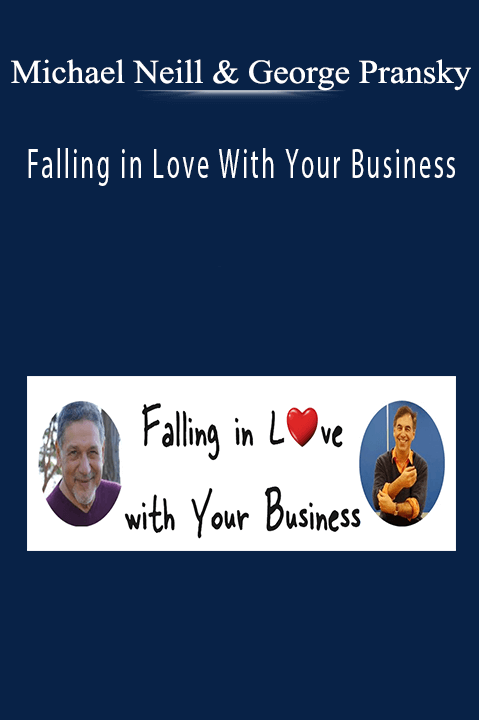 Michael Neill & George Pransky - Falling in Love With Your Business