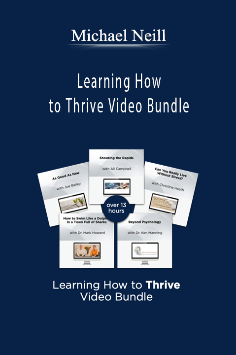 Michael Neill – Learning How to Thrive Video Bundle