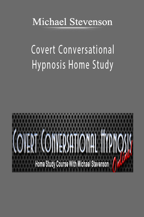 Michael Stevenson – Covert Conversational Hypnosis Home Study