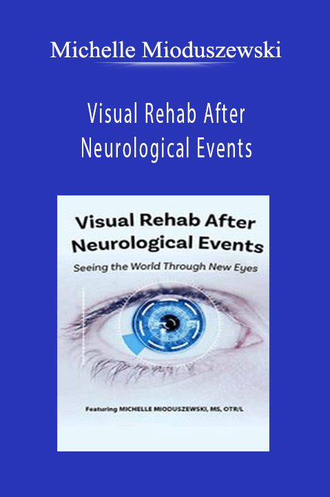 Michelle Mioduszewski – Visual Rehab After Neurological Events
