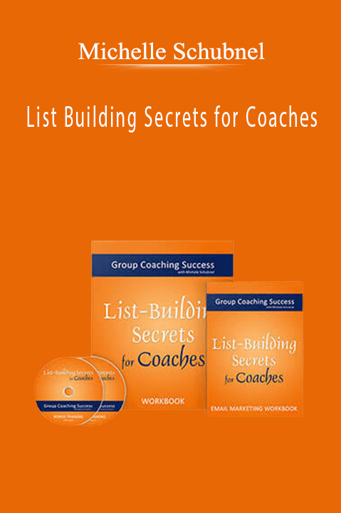 Michelle Schubnel – List Building Secrets for Coaches