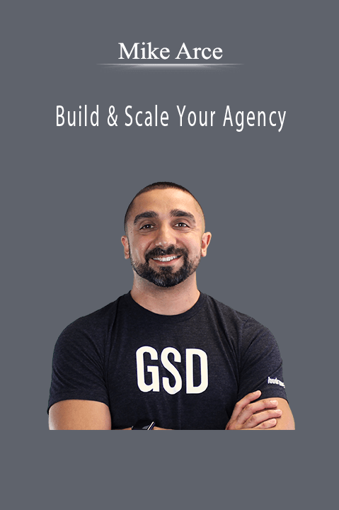 Mike Arce - Build & Scale Your Agency