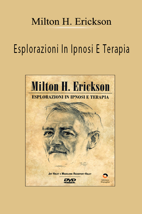 Milton H. Erickson - Esplorazioni In Ipnosi E Terapia