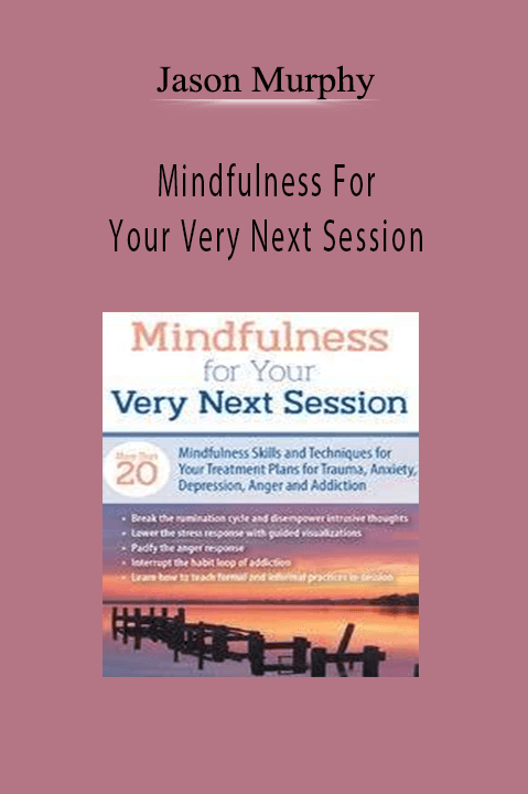 Mindfulness For Your Very Next Session – Jason Murphy