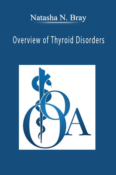 Natasha N. Bray - Overview of Thyroid Disorders