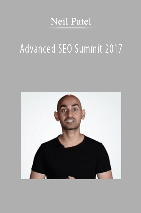 Neil Patel - Advanced SEO Summit 2017