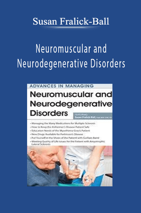 Neuromuscular and Neurodegenerative Disorders - Susan Fralick-Ball