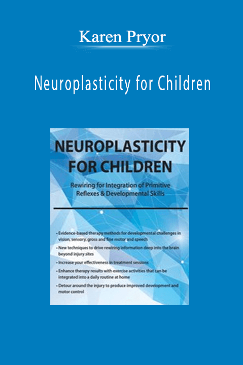 Neuroplasticity for Children – Karen Pryor