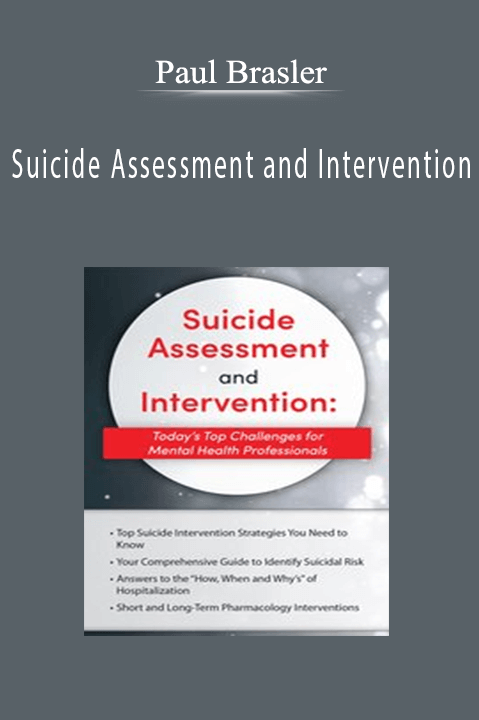 Paul Brasler - Suicide Assessment and Intervention: Today's Top Challenges for Mental Health Professionals